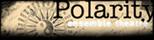 Polarity Ensemble Theatre